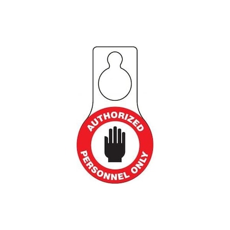 Accuform Door Knob Hang Tags, AUTHORIZED PERSONNEL ONLY, 9inx 5in, Plastic, 10PK TAD605